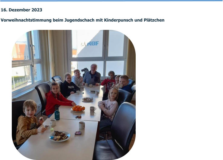 16. Dezember 2023  Vorweihnachtstimmung beim Jugendschach mit Kinderpunsch und Plätzchen